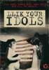 Llik Your Idols DVD