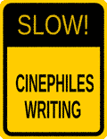 Slow! Cinephiles Writing! sign