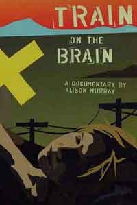 Train On The Brain | Underground Film Journal